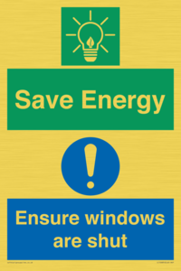 Save energy. Ensure windows are shut